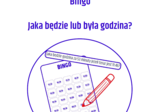 Bingo jaka była lub będzie godzina wersja 2