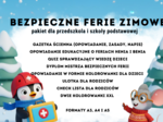 Bezpieczne ferie zimowe: gazetka, opowiadanie, ulotki dla rodziców, quiz dla dzieci, kolorowanka, książeczka, kolorowanka XXL, przedszkole i szkoła