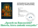SCENARIUSZ NA DZIEŃ EDUKACJI NARODOWEJ:  „Sposób na Nauczyciela? – Historia, która zmienia wszystko”