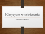 prezentacja, gotowa lekcja, oświecenie, wprowadzenie do epoki, klasycyzm, 29 slajdów