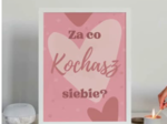 PLAKAT „Za co kochasz siebie?” - Walentynki  / Psychologia / Warsztaty / plakat motywacyjny