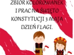 ZBIÓR PRAC I KOLOROWANEK NA ŚWIĘTO KONSTYTUCJI 3 MAJA I DZIEŃ FLAGI.
