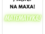 W 10 tygodni do E8 matematyka – Powtórki na MAXA całość - NOWOŚĆ!!