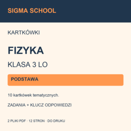 Kartkówki — fizyka, klasa 3 LO — PODSTAWA + klucz odpowiedzi