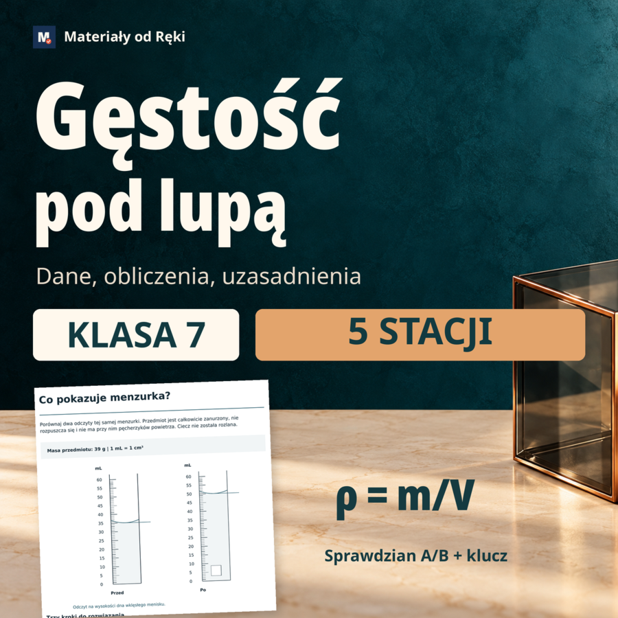 Gęstość pod lupą - 5 stacji zadaniowych, karta zespołu i sprawdzian A/B | Fizyka, klasa 7