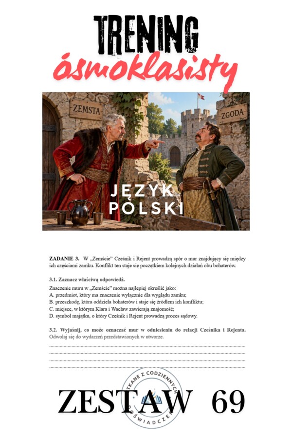 TRENING ÓSMOKLASISTY – JĘZYK POLSKI.  ZESTAW 69.  „Zemsta”
