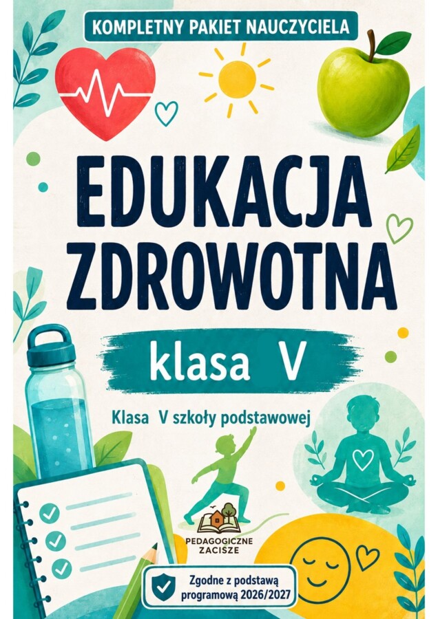 EDUKACJA ZDROWOTNA KOMPLETNY PAKIET NAUCZYCIELA Klasy V szkoły podstawowej Rok szkolny 2026/2027