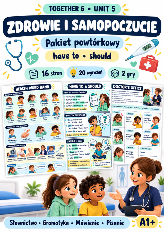 Together 6 Unit 5 – Zdrowie i samopoczucie | Have to i should | 16 stron, karty pracy i 2 gry