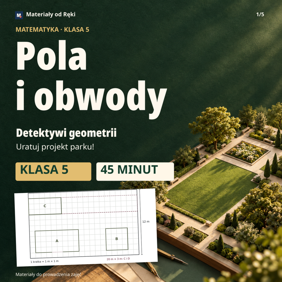 Pola i obwody - klasa 5 | Detektywi geometrii: Uratuj projekt parku!