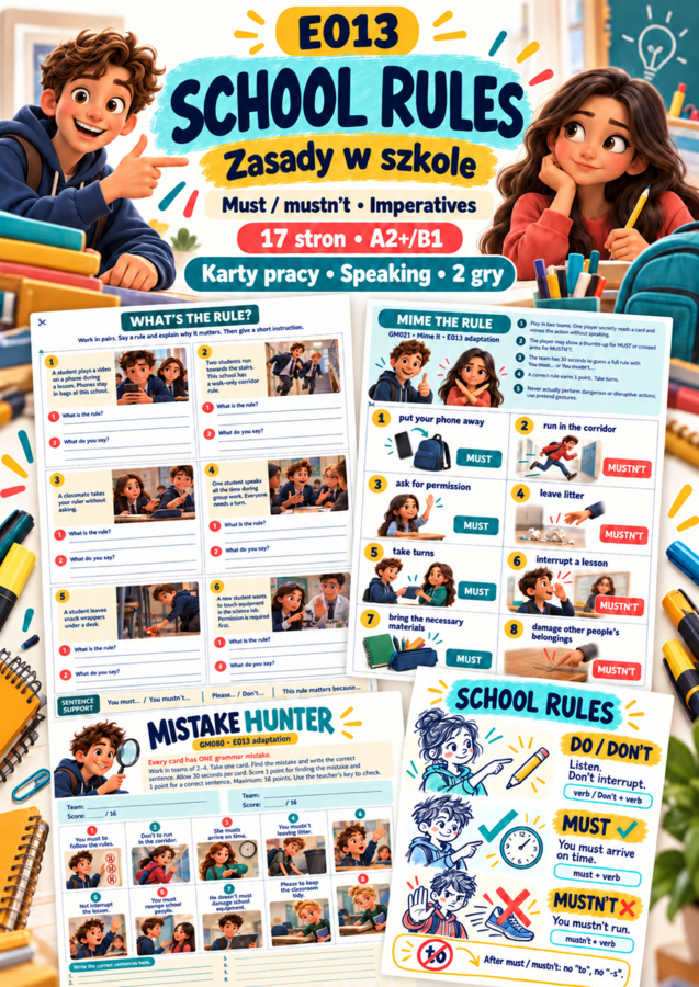 E013 School Rules – Zasady w szkole | must / mustn’t, imperatives | 17 stron, speaking i 2 gry | A2+/B1
