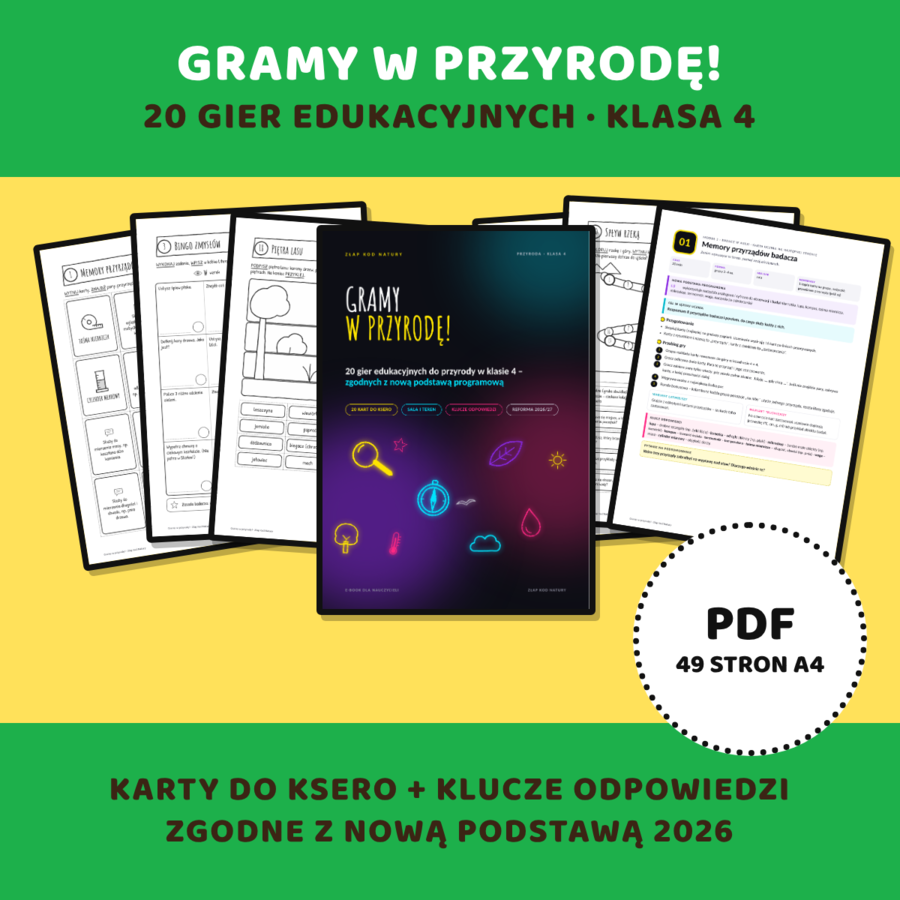 GRAMY W PRZYRODĘ! 20 gier edukacyjnych do klasycznej i nowej podstawy programowej w klasie 4 (Reforma 2026/27 – „Kompas Jutra”)