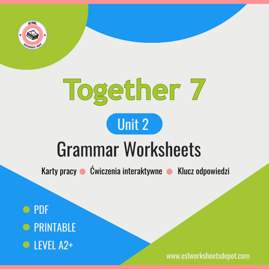 Together 7 Unit 2 - Grammar Worksheets -Past Simple, used to, relative pronouns, klasa 7