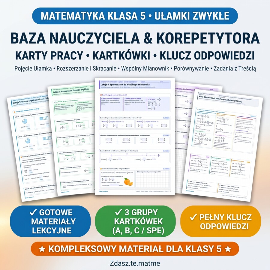 Ułamki Zwykłe Klasa 5 – Kompendium: Skracanie, Rozszerzanie i Porównywanie (6 Lekcji + Kartkówka Grupa A, B i C SPE + Pełny Klucz)