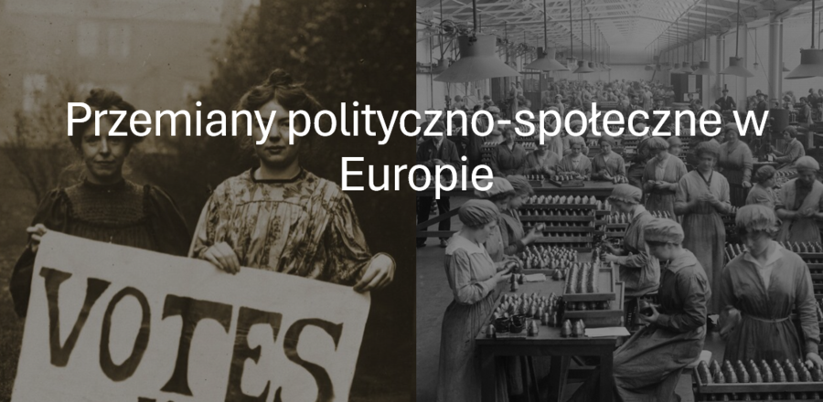 KLASA 7: PRZEMIANY POLITYCZNO-SPOŁECZNE W EUROPIE