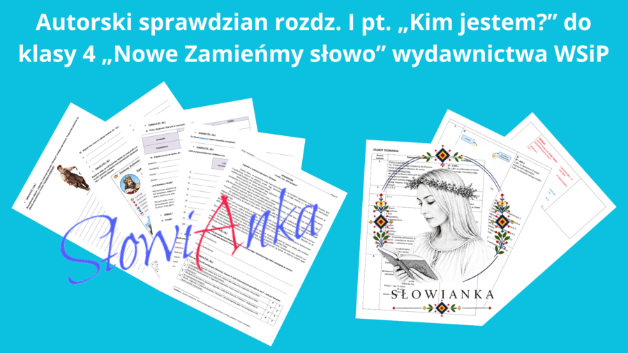 NOWOŚĆ!!! Sprawdzian z rozdz. I pt. „Kim jestem?” do podręcznika wydawnictwa WSiP „Nowe Zamieńmy słowo” dla klasy 4