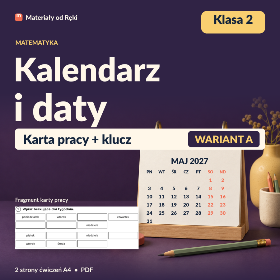 Kalendarz: dni tygodnia, miesiące i daty - karta pracy z kluczem | Matematyka, klasa 2 | Wariant A