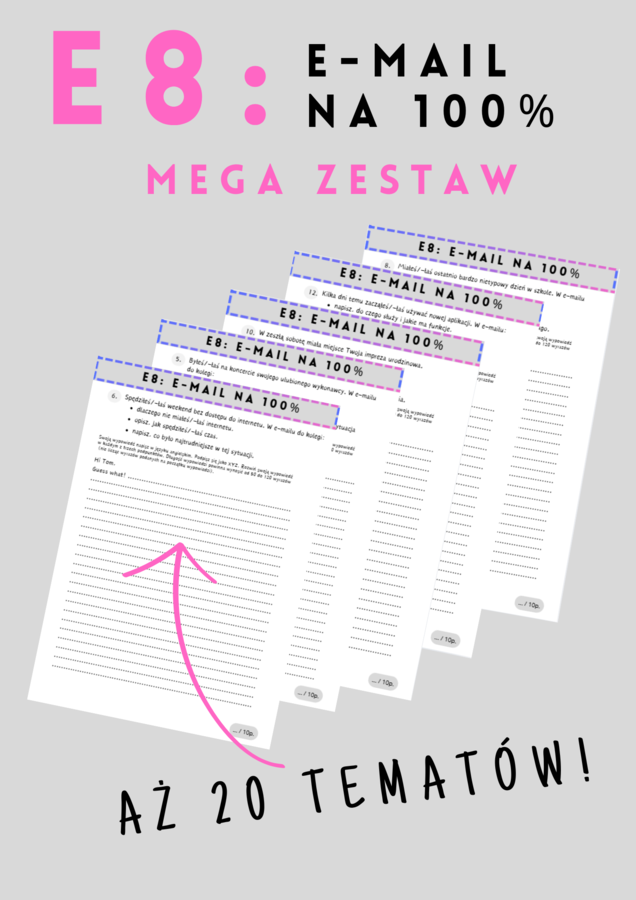 E8: MEGA zestaw - E-mail na 100%  - aż 20 tematów + bank przydatnych zwrotów i wyrażeń - pisanie e-maila - egzamin ósmoklasisty - szablony - do wydrukowania