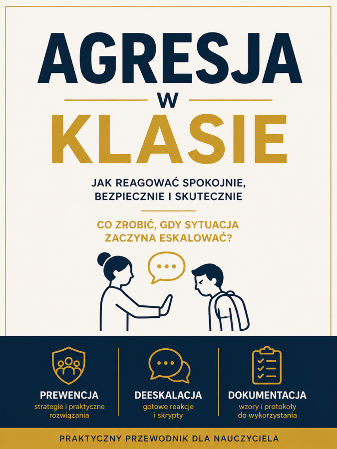 AGRESJA W KLASIE: Jak reagować bezpiecznie i skutecznie — dla nauczyciela