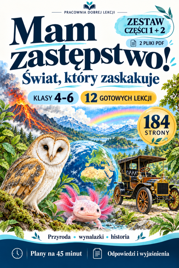 Mam zastępstwo! Świat, który zaskakuje. 12 lekcji dla klas 4–6. Zestaw części 1 i 2