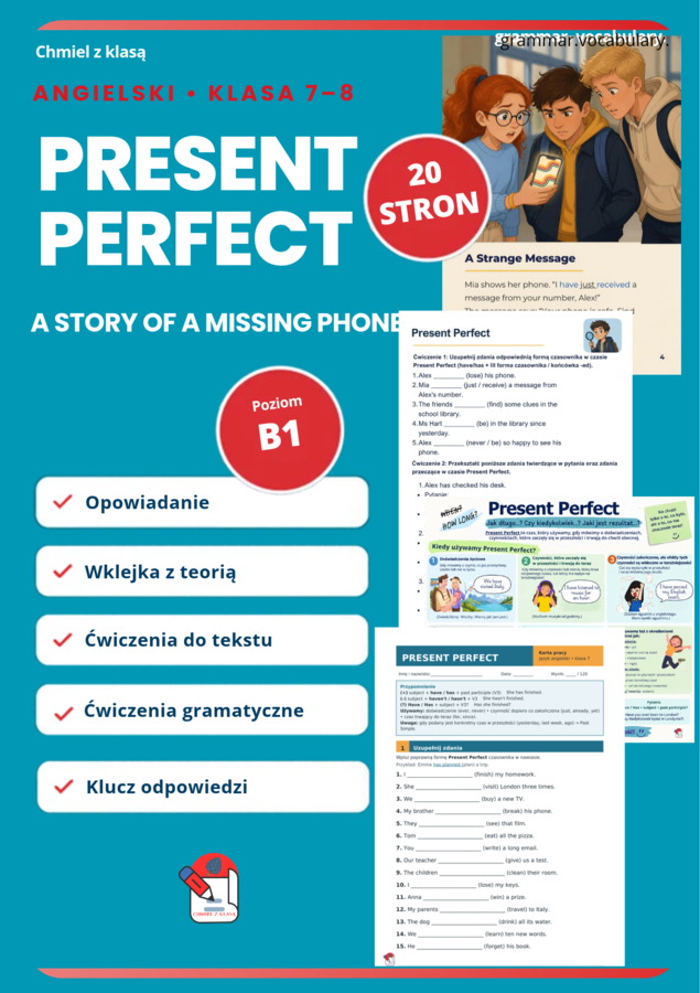 Present Perfect i nie tylko- Ćwiczenia,  Opowiadanie, teoria , klucz KL.7-8