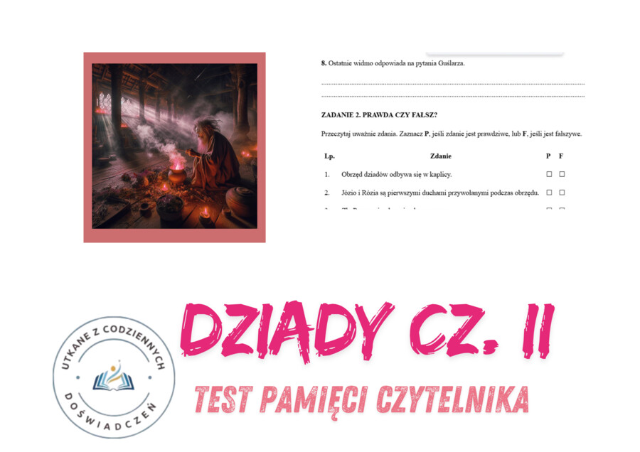 „DZIADY” CZ. II - TEST PAMIĘCI CZYTELNIKA z kluczem odpowiedzi