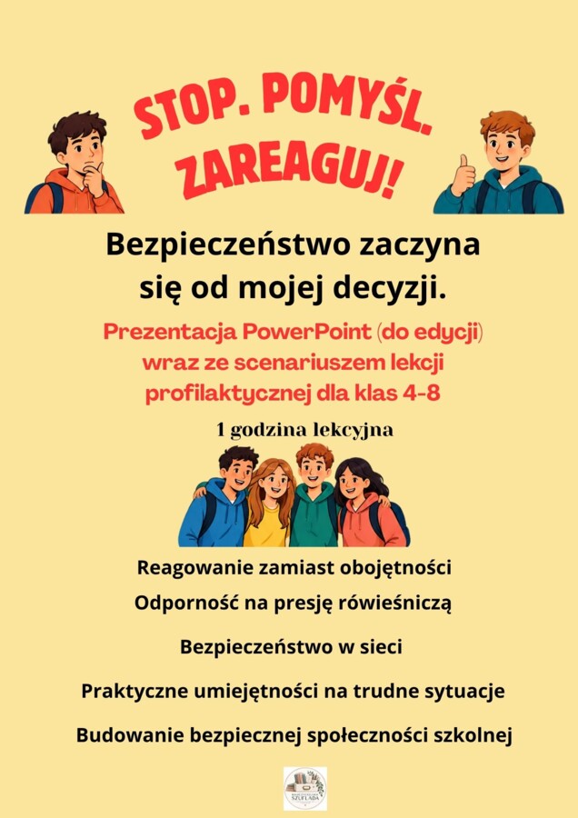 STOP. Pomyśl. Zareaguj! -prezentacja PowerPoint wraz ze scenariuszem zajęć profilaktycznych