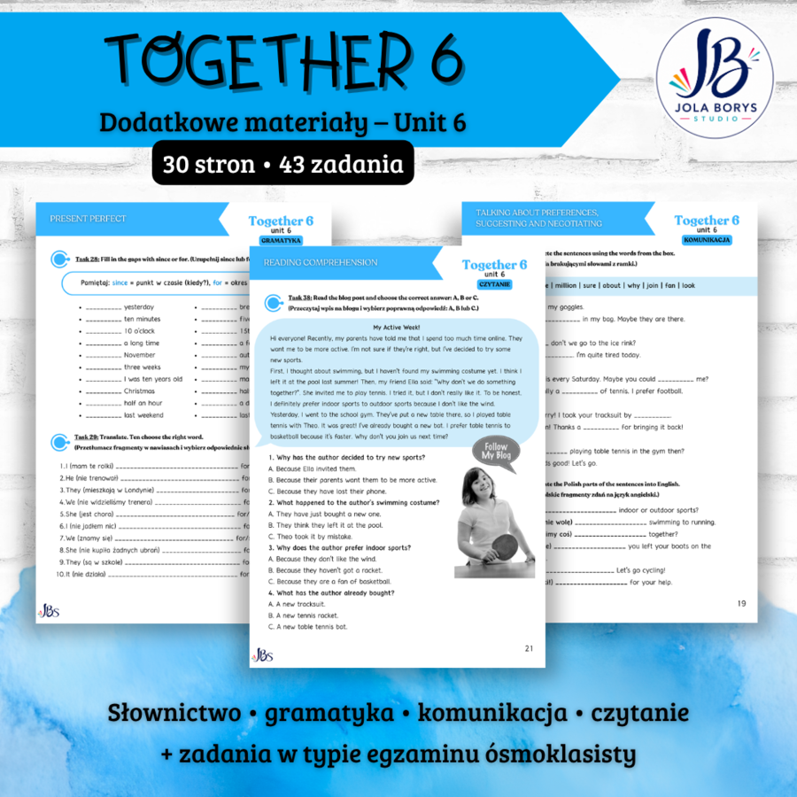 Together 6 Unit Unit 6: Sport for all! – materiały dodatkowe: słownictwo, gramatyka, komunikacja, czytanie, egzamin ósmoklasisty – karty pracy, ćwiczenia