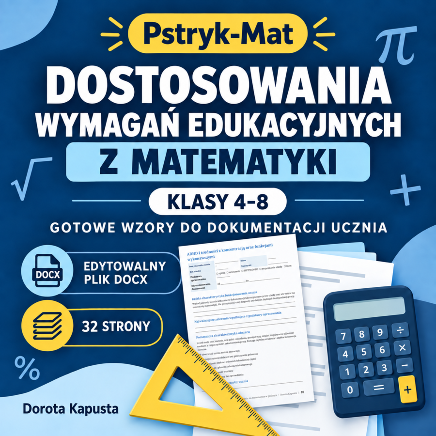 Dostosowania wymagań edukacyjnych z matematyki – klasy 4–8 | Gotowe wzory do dokumentacji ucznia