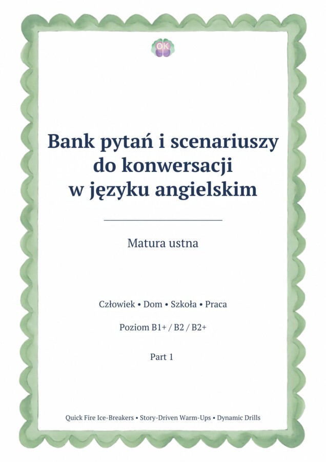 Bank pytań i scenariuszy do konwersacji w języku angielskim (Part 1): Matura ustna B1+/B2/B2+