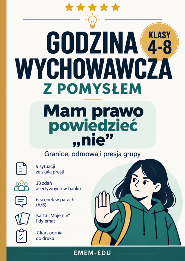 Godzina wychowawcza z pomysłem – Mam prawo powiedzieć „nie” | Granice, asertywność i presja grupy | Gotowy scenariusz Klasy 4–8