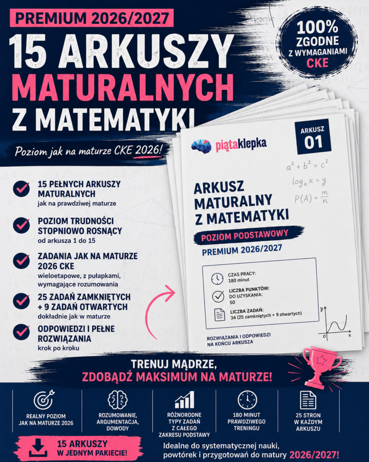 Maturalna Piętnastka™ – Matematyka 2026/2027 15 autorskich arkuszy PREMIUM | Piąta Klepka