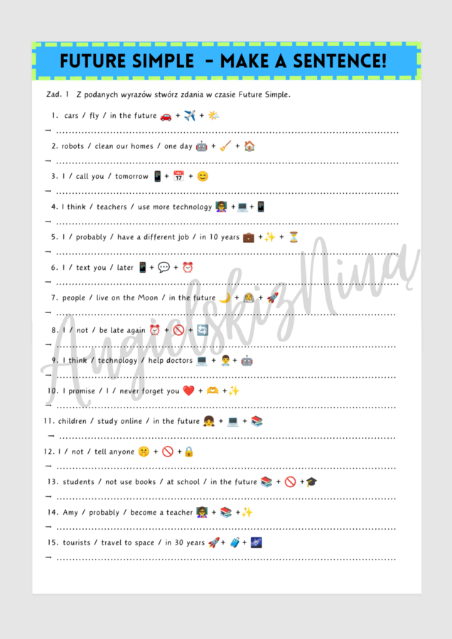 Make a Sentence! - Future Simple - will - won't -  czas przyszły - karta pracy - angielski - ćwiczenia - zadania - do druku - egzamin ósmoklasisty - matura - gramatyka - do wydrukowania - .pdf
