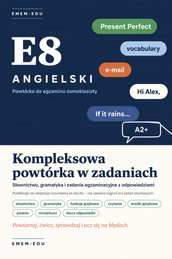 ANGIELSKI – KOMPLEKSOWA POWTÓRKA DO EGZAMINU ÓSMOKLASISTY | SŁOWNICTWO, GRAMATYKA I ZADANIA | E8 | PDF + KLUCZ