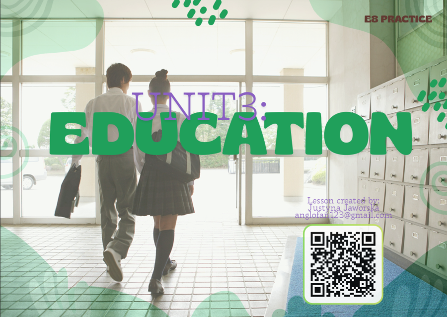 E8 Unit 3 – Education | Szkoła| Vocabulary, Grammar, Reading & Speaking
