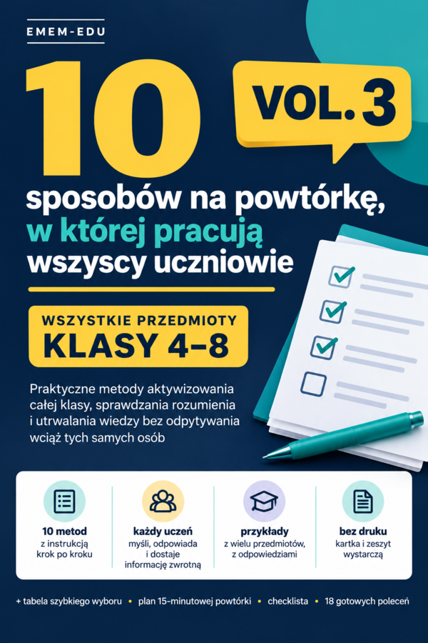 10 sposobów na powtórkę, w której pracują wszyscy uczniowie  VOL. 3  Klasy 4–8 | RÓŻNE PRZEDMIOTY