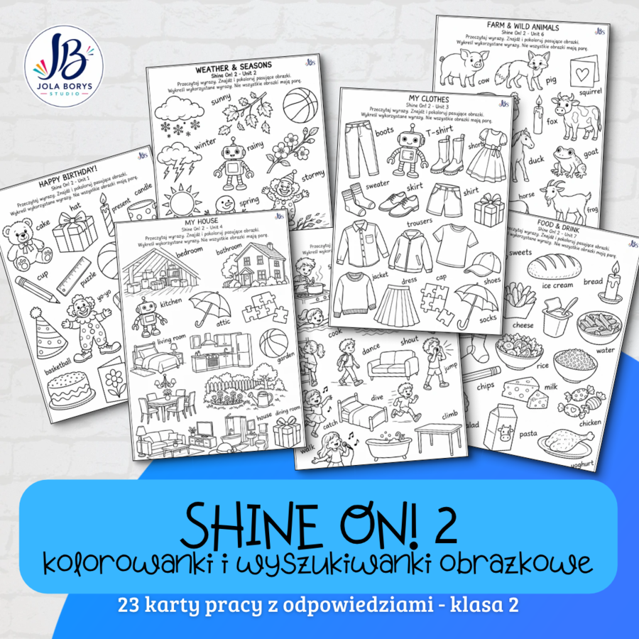 Shine On! 2 – kolorowanki i wyszukiwanki obrazkowe – 22 karty pracy z odpowiedziami – klasa 2