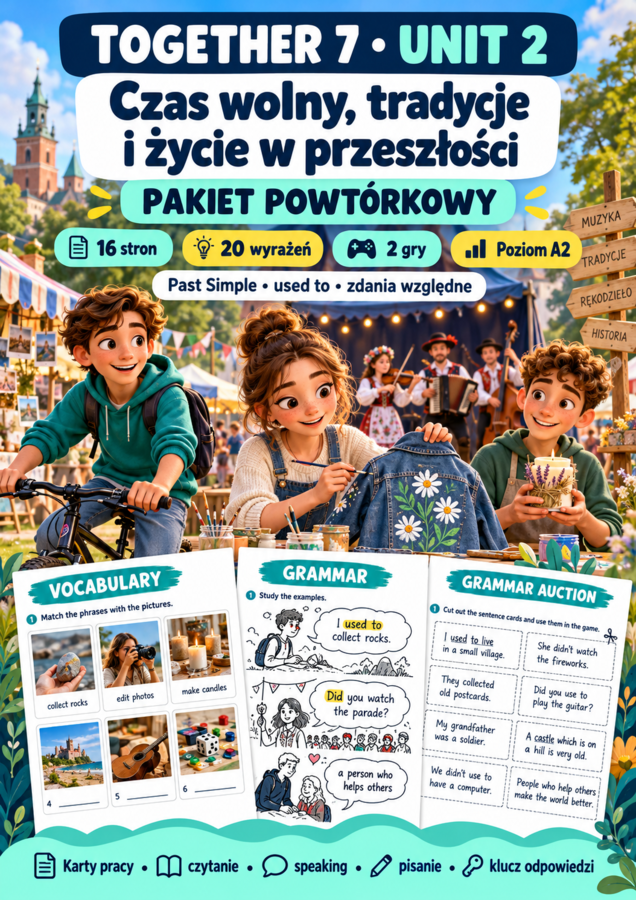 Together 7 Unit 2 – pakiet powtórkowy A2 | Past Simple, used to, zdania względne | 16 stron