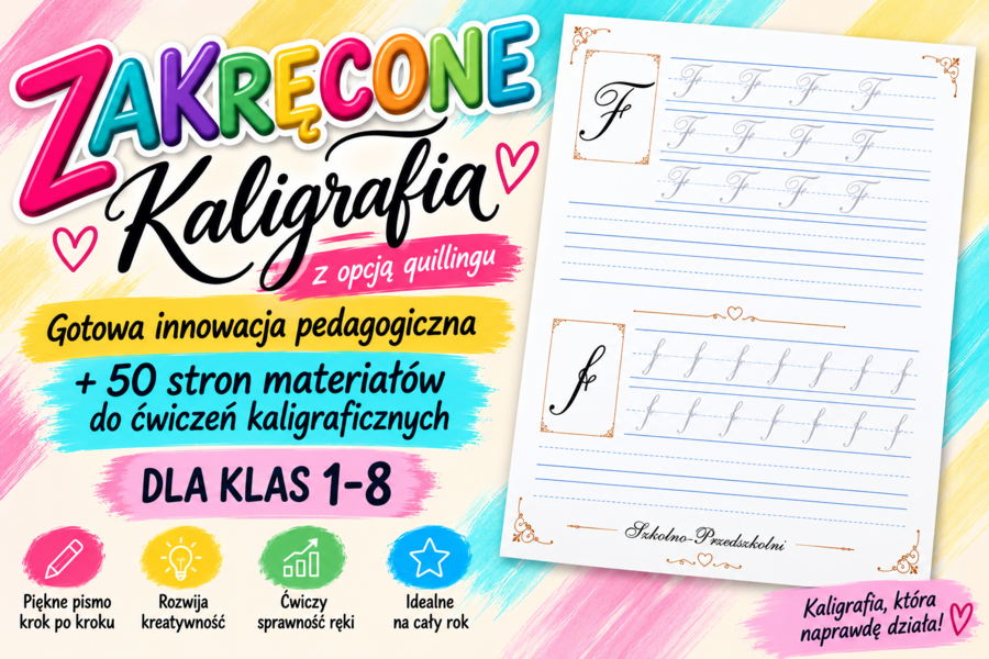 ZAKRĘCONE – Kaligrafia z opcją quillingu – projekt, innowacja pedagogiczna + 50 stron materiałów do ćwiczeń kaligraficznych