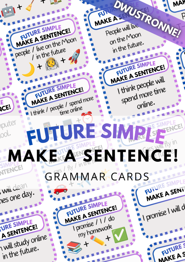 Make a Sentence! - Future Simple - czas przyszły -  zestaw 80 DWUSTRONNYCH kart - gramatyka - karty - fiszki - speaking - do wydrukowania - do zalaminowania - .pdf