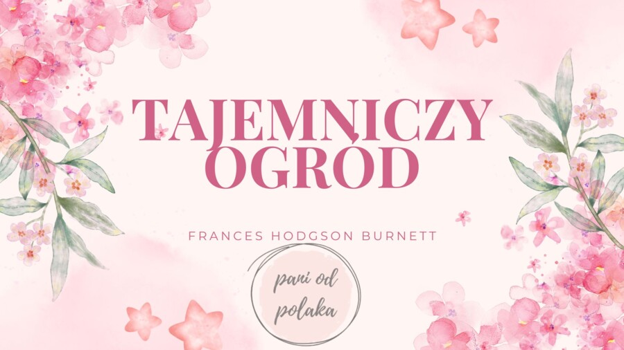 Tajemniczy ogród - cykl lekcji w formie barwnej prezentacji z odpowiedziami