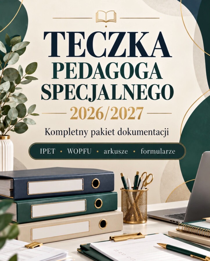 Teczka pedagoga specjalnego 2026/2027 – 50 stron dokumentacji, IPET, WOPFU, arkusze, formularze