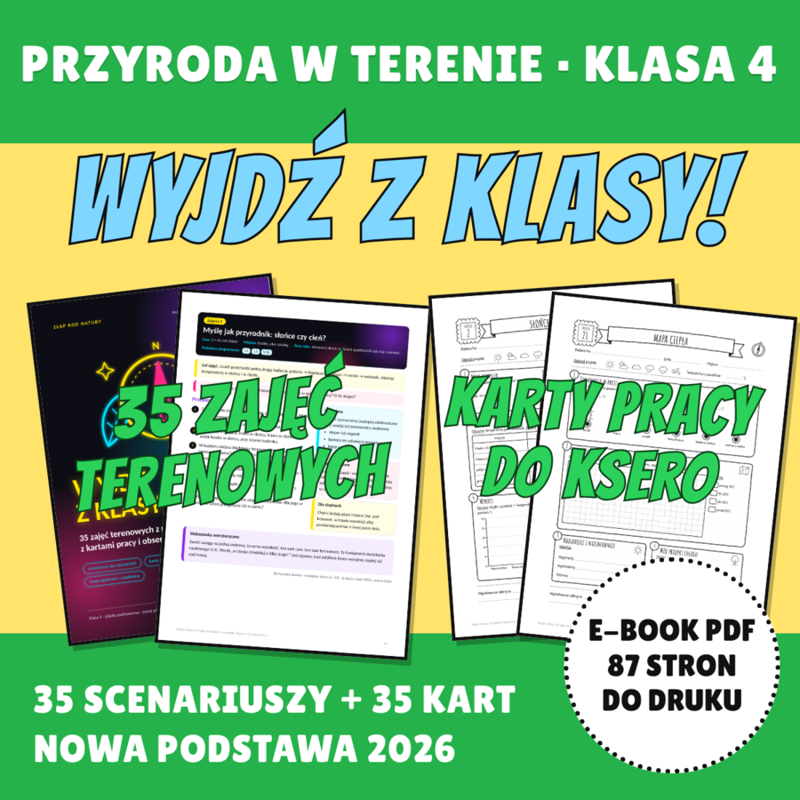 WYJDŹ Z KLASY! 35 zajęć terenowych z przyrody – Klasa 4 (Nowa Podstawa Programowa 2026 / Reforma Kompas Jutra)