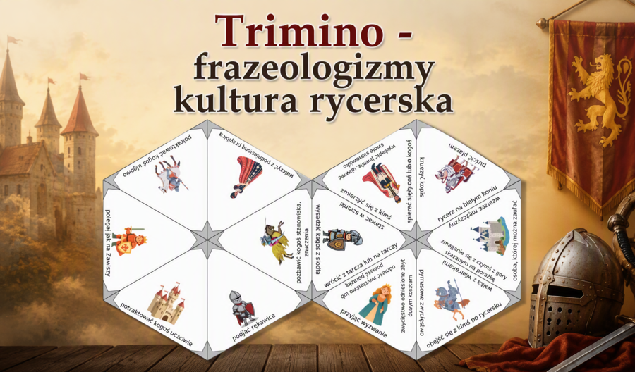 TRIMINO - frazeologizmy KULTURA RYCERSKA