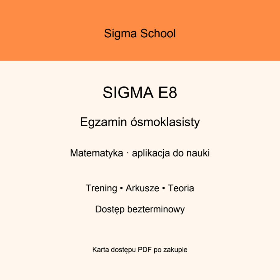 Aplikacja przygotowująca do egzaminu ósmoklasisty z matematyki – Sigma E8, dostęp bezterminowy