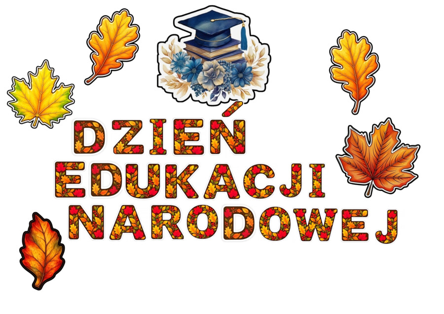 DZIEŃ EDUKACJI NARODOWEJ. DZIEŃ NAUCZYCIELA.