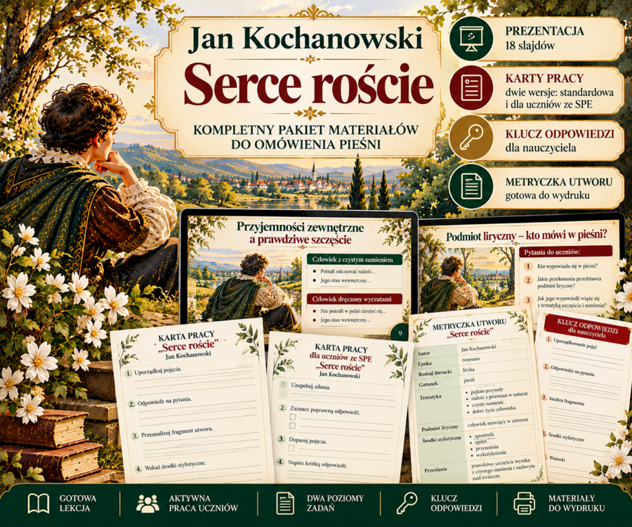 Jan Kochanowski Serce roście prezentacja i materiały do pracy z dziećmi