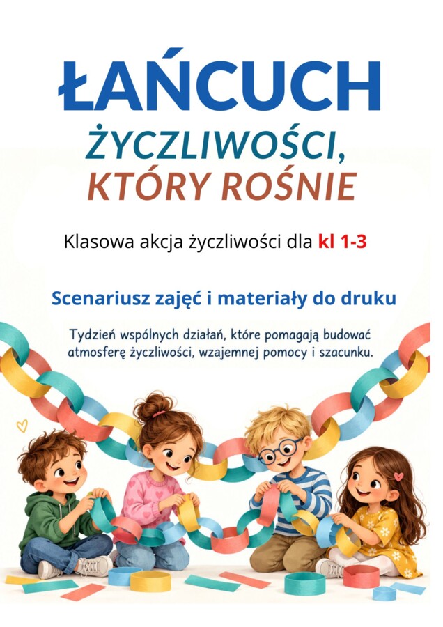 ŁAŃCUCH ŻYCZLIWOŚCI, KTÓRY ROŚNIE-tygodniowa akcja dla klas 1–3