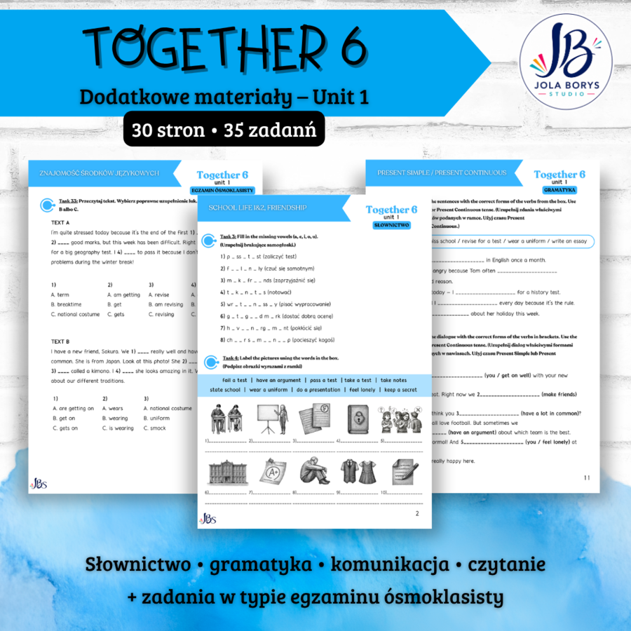 Together 6 Unit 1: School life – materiały dodatkowe: słownictwo, gramatyka, komunikacja, czytanie, egzamin ósmoklasisty – karty pracy, ćwiczenia