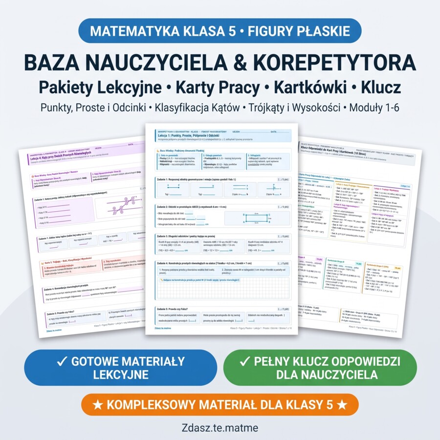 Figury Płaskie Klasa 5 – Kompletny Pakiet: Kąty, Proste i Trójkąty (6 Lekcji + Kartkówka Grupa A, B i C SPE + Klucz)
