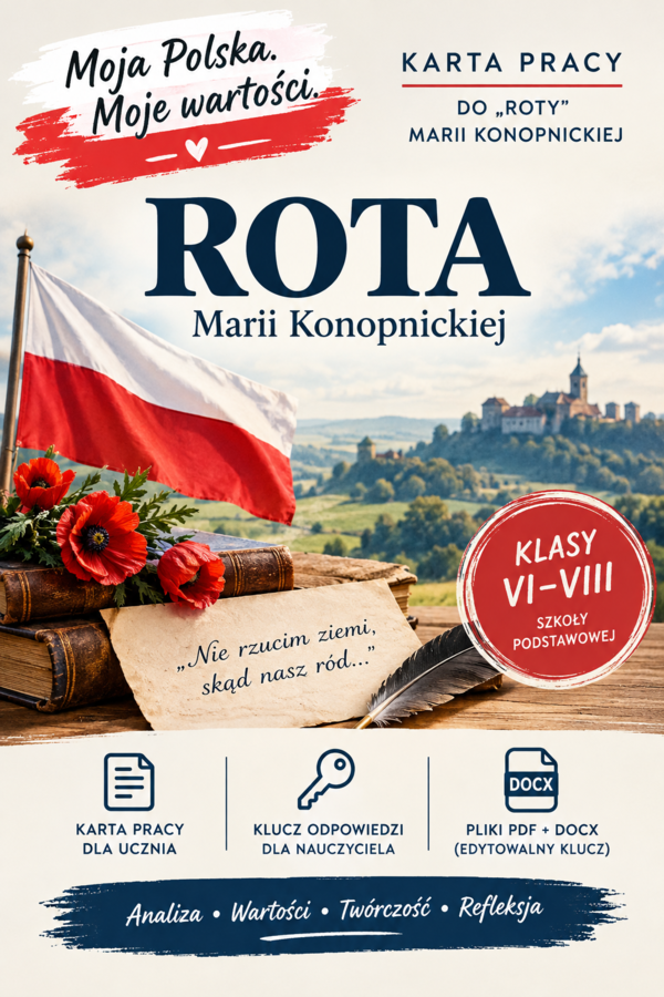 MOJA POLSKA. MOJE WARTOŚCI. KARTA PRACY DO „ROTY” MARII KONOPNICKIEJ